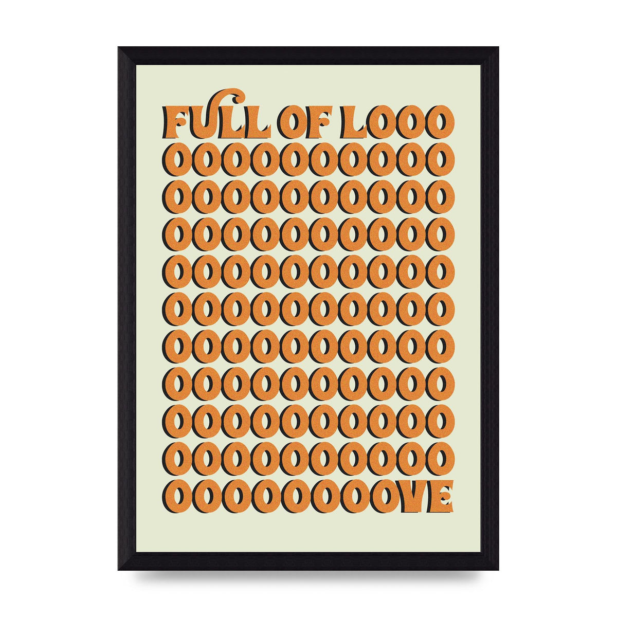 Full Of Looooove Orange" Printed Poster - A4 framed