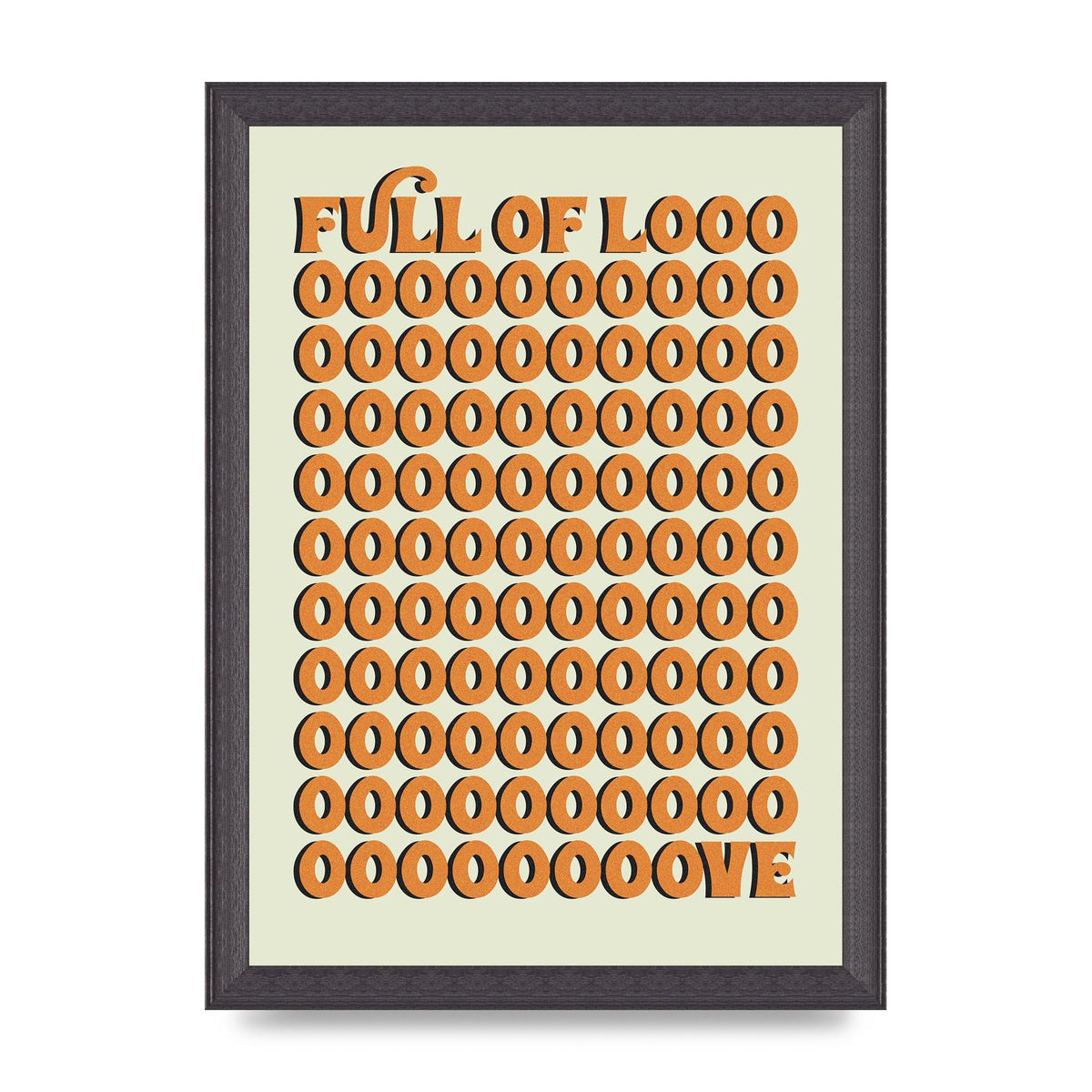 Full Of Looooove Orange" Printed Poster - A4 framed