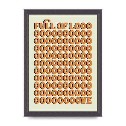 Full Of Looooove Orange" Printed Poster - A4 framed