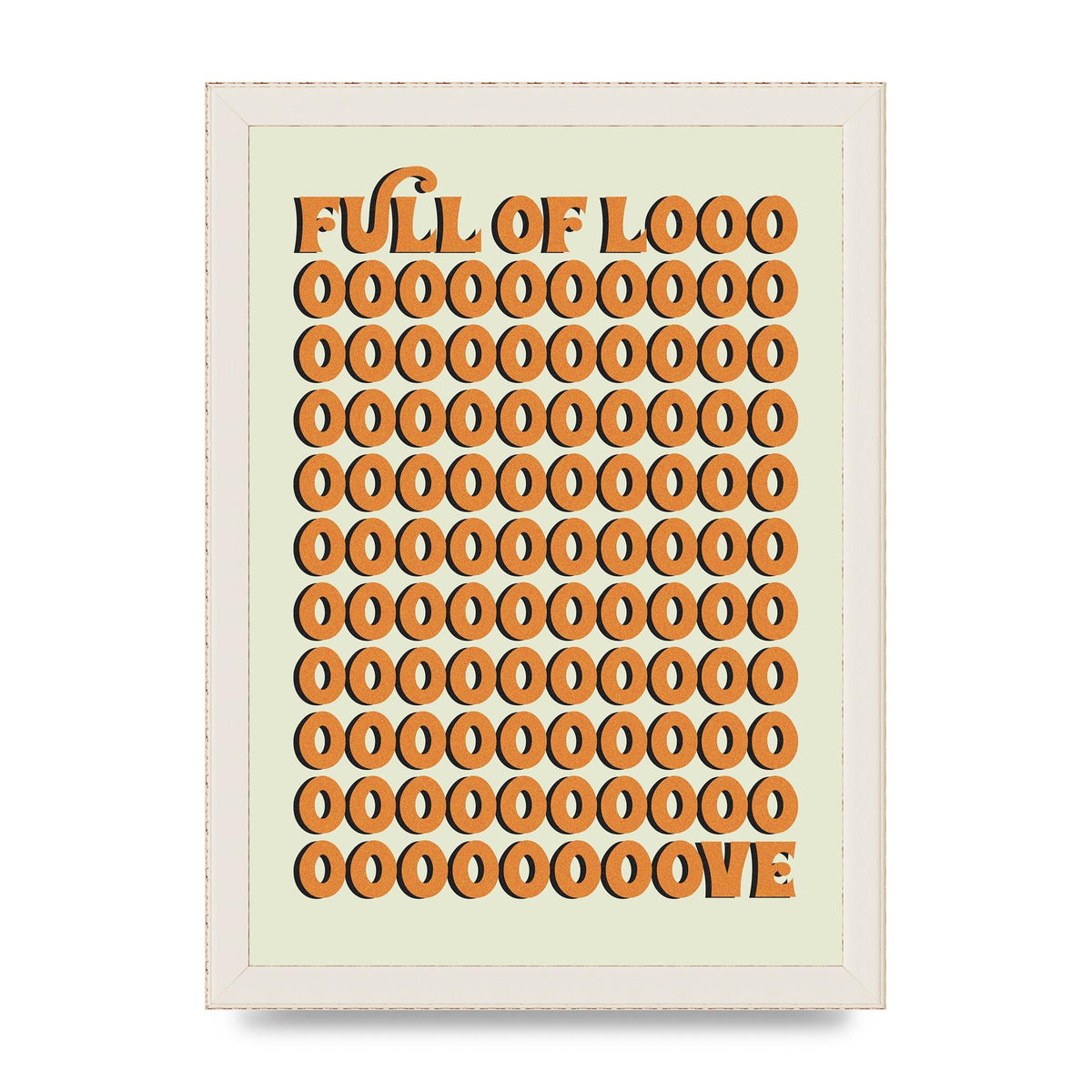Full Of Looooove Orange" Printed Poster - A4 framed