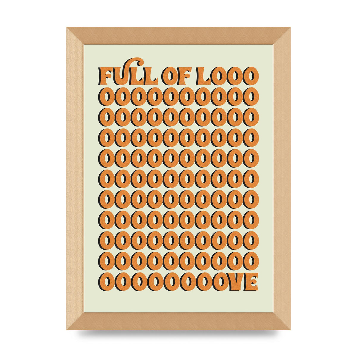 Full Of Looooove Orange" Printed Poster - A4 framed