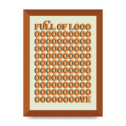Full Of Looooove Orange" Printed Poster - A4 framed