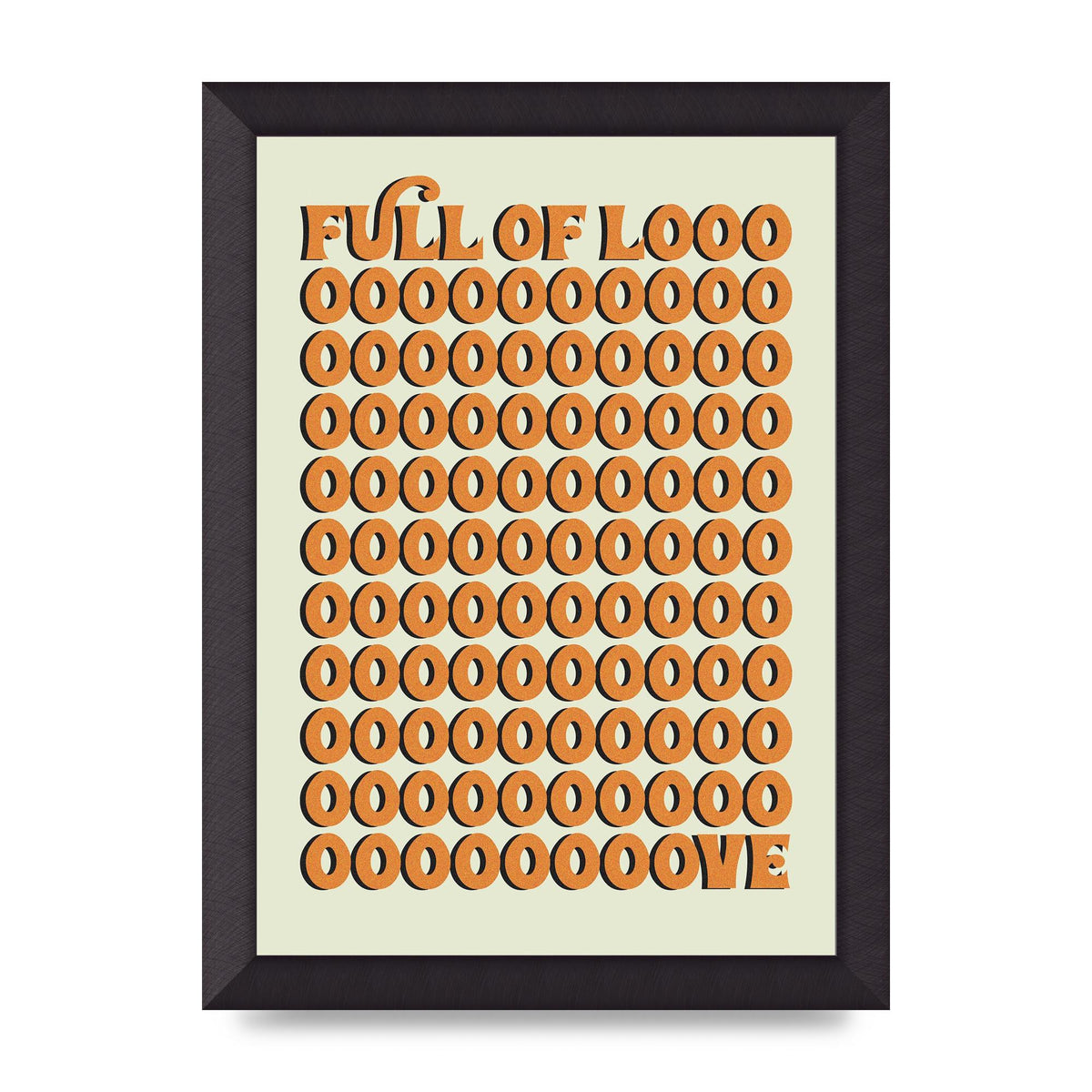 Full Of Looooove Orange" Printed Poster - A4 framed