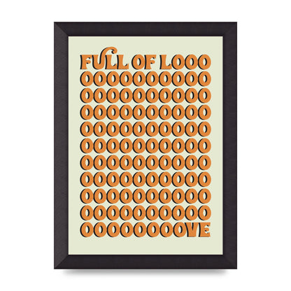 Full Of Looooove Orange" Printed Poster - A4 framed