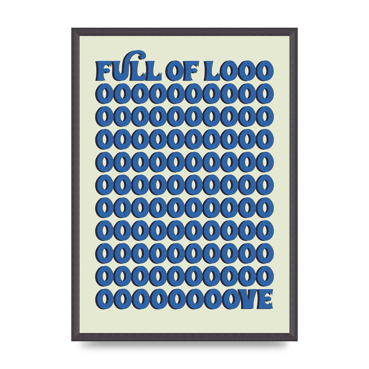 Full Of Looooove Blue" Wall Art - A2 framed