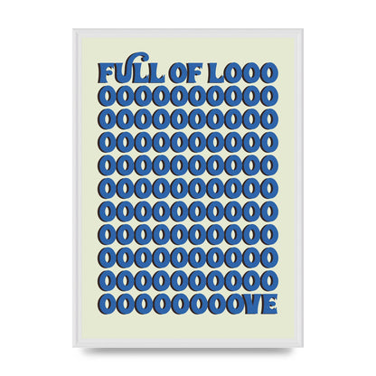 Full Of Looooove Blue" Wall Art - A2 framed