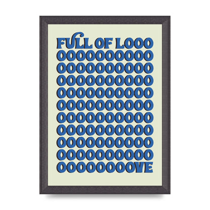 Full Of Looooove Blue" Wall Art - A4 framed