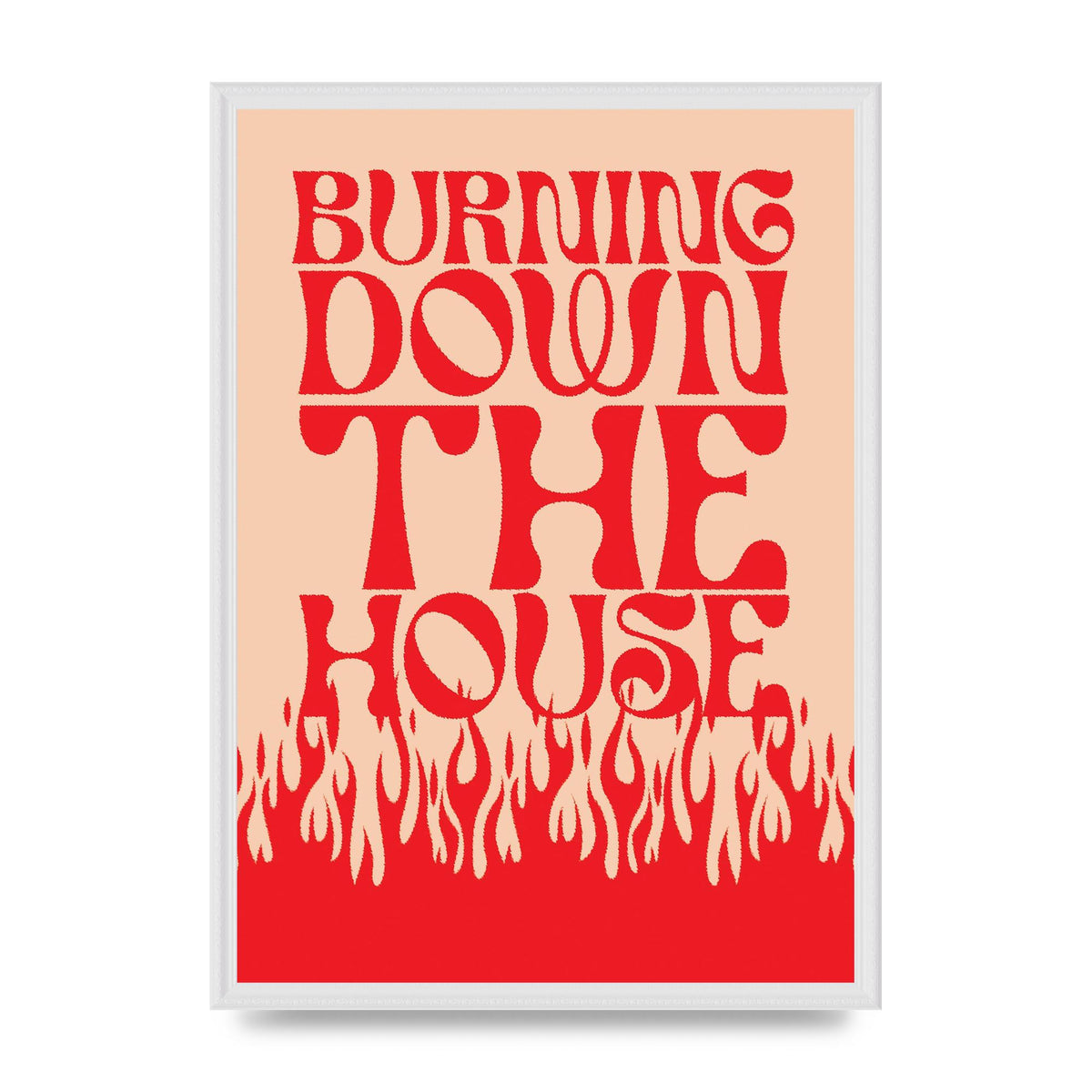 Burning Down The House Pink Red" Art For The Home - A2 framed