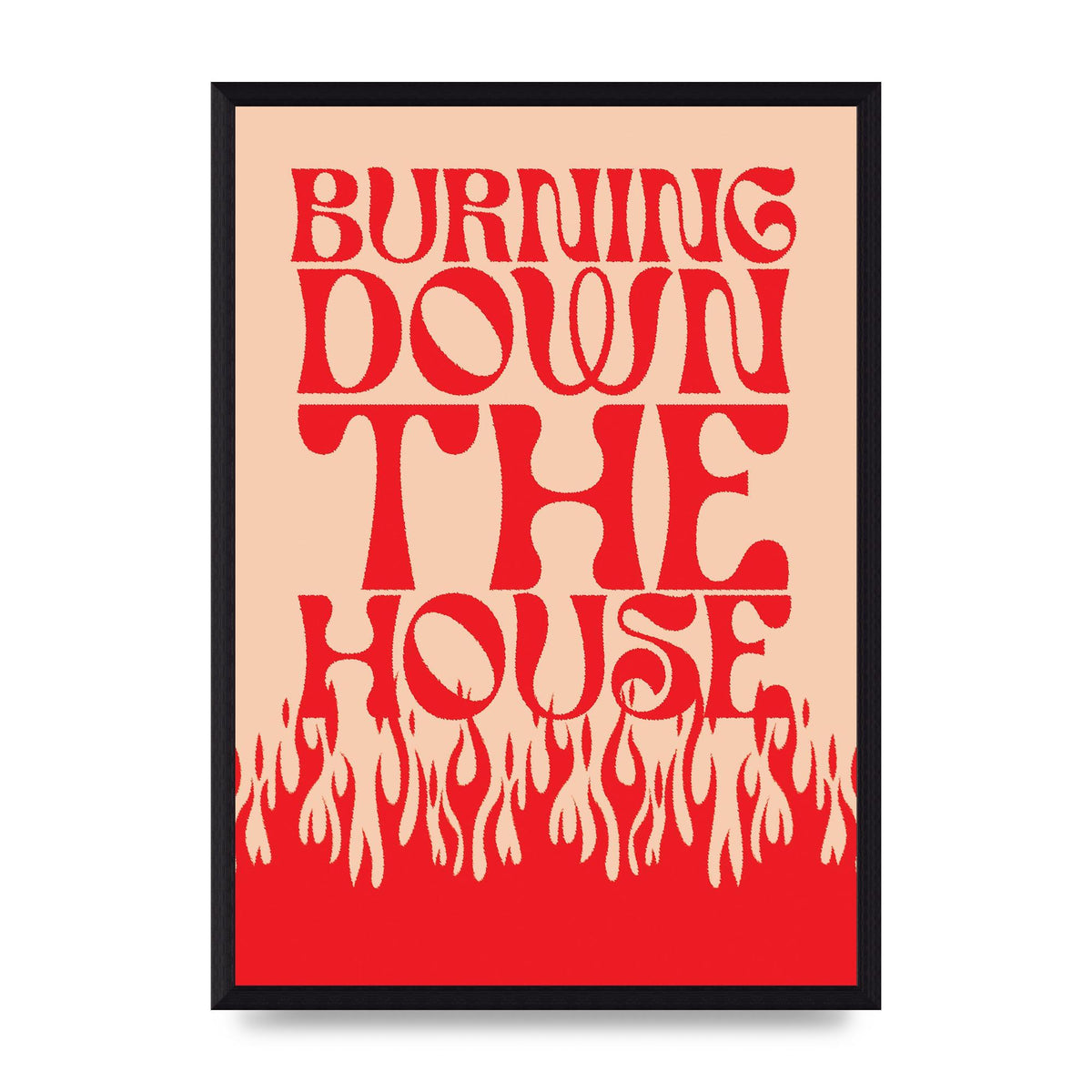 Burning Down The House Pink Red" Art For The Home - A3 framed