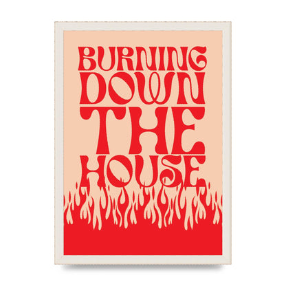 Burning Down The House Pink Red" Art For The Home - A3 framed