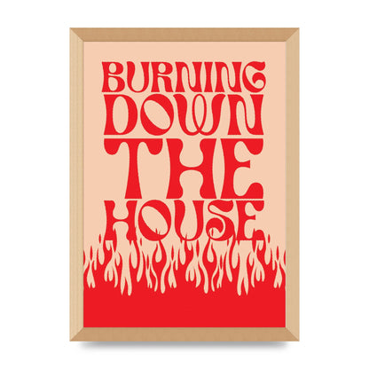 Burning Down The House Pink Red" Art For The Home - A3 framed