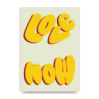 Love Now Ecru" Printed Poster - A2 framed