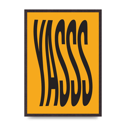 Yass Quote" Printed Poster - A2 framed