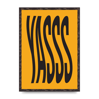 Yass Quote" Printed Poster - A2 framed