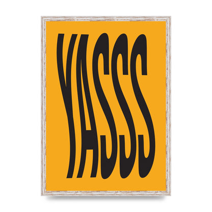 Yass Quote" Printed Poster - A2 framed