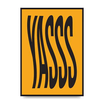 Yass Quote" Printed Poster - A2 framed