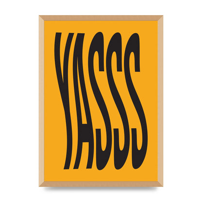 Yass Quote" Printed Poster - A2 framed