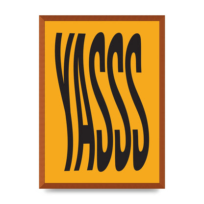 Yass Quote" Printed Poster - A2 framed