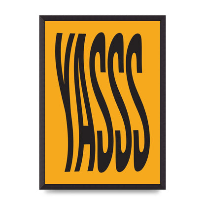 Yass Quote" Printed Poster - A2 framed