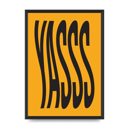 Yass Quote" Printed Poster - A2 framed