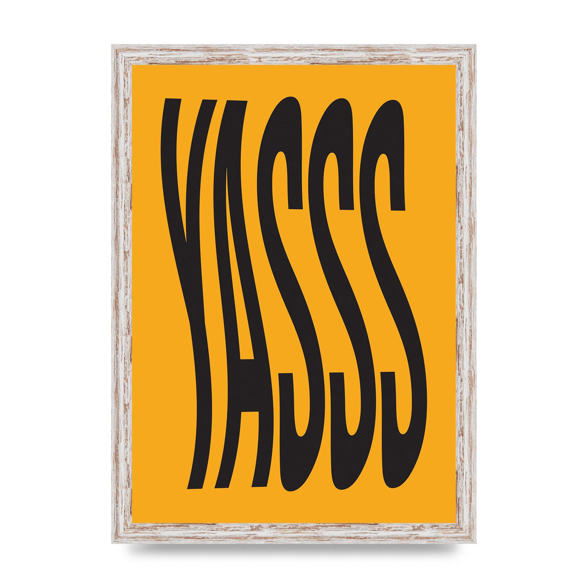 Yass Quote" Printed Poster - A3 framed