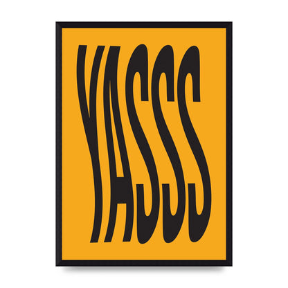 Yass Quote" Printed Poster - A3 framed