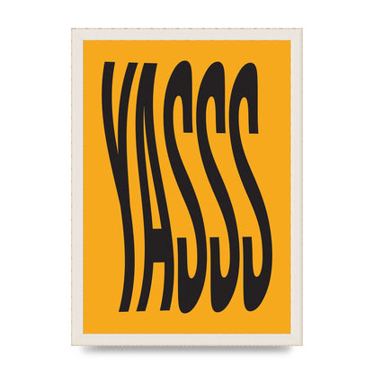 Yass Quote" Printed Poster - A3 framed