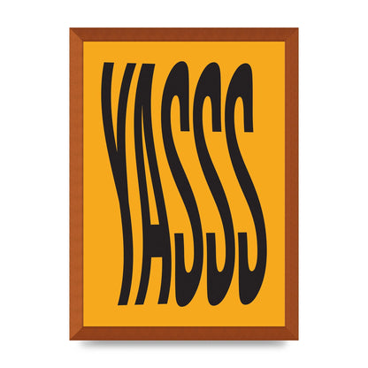 Yass Quote" Printed Poster - A3 framed