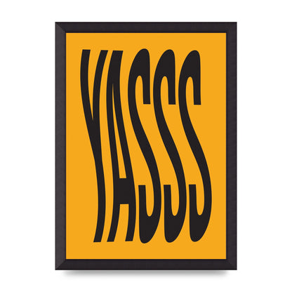 Yass Quote" Printed Poster - A3 framed