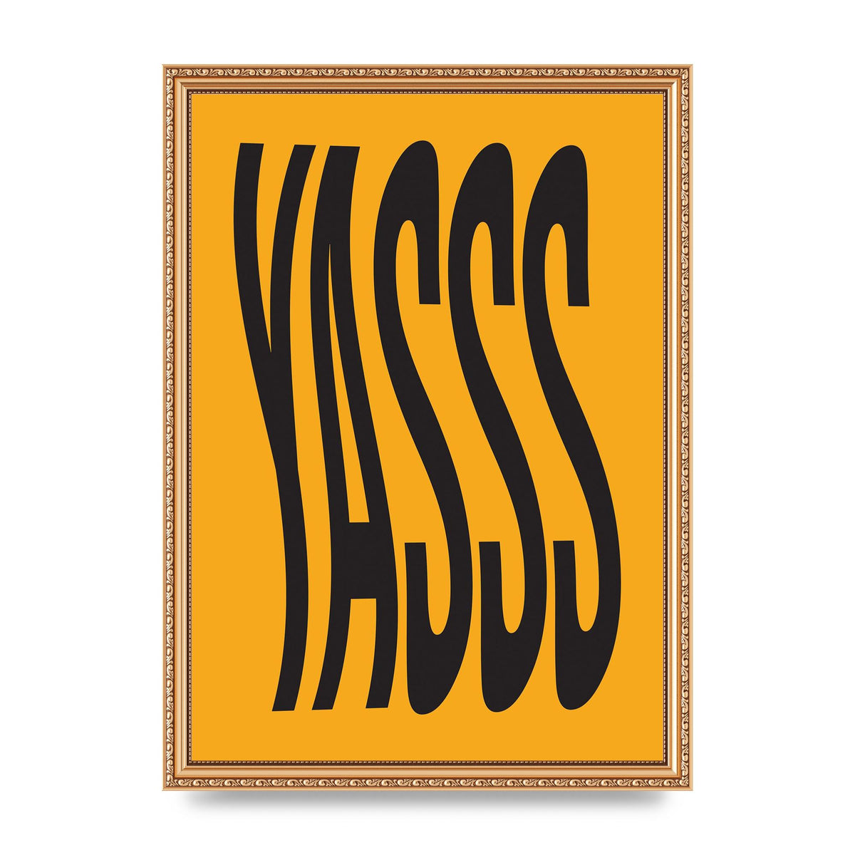 Yass Quote" Printed Poster - A3 framed