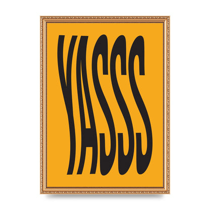 Yass Quote" Printed Poster - A3 framed
