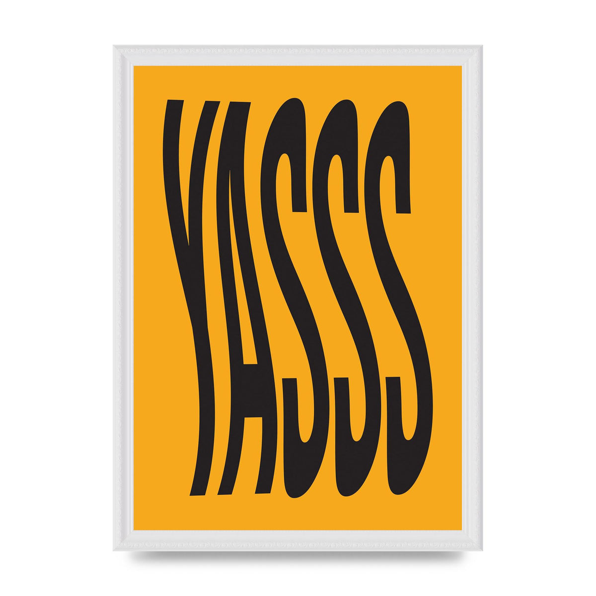 Yass Quote" Printed Poster - A3 framed