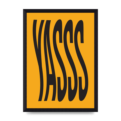 Yass Quote" Printed Poster - A4 framed