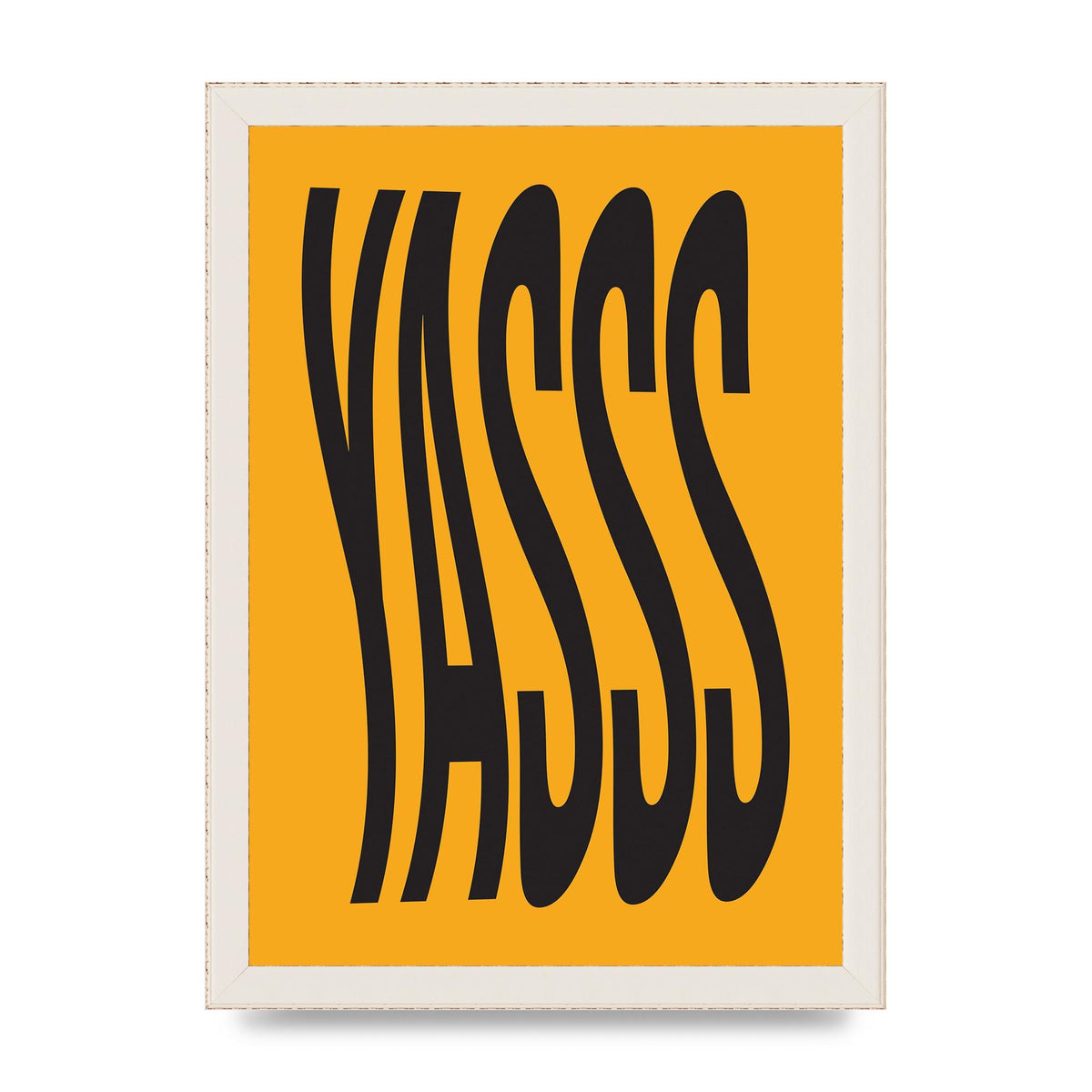 Yass Quote" Printed Poster - A4 framed