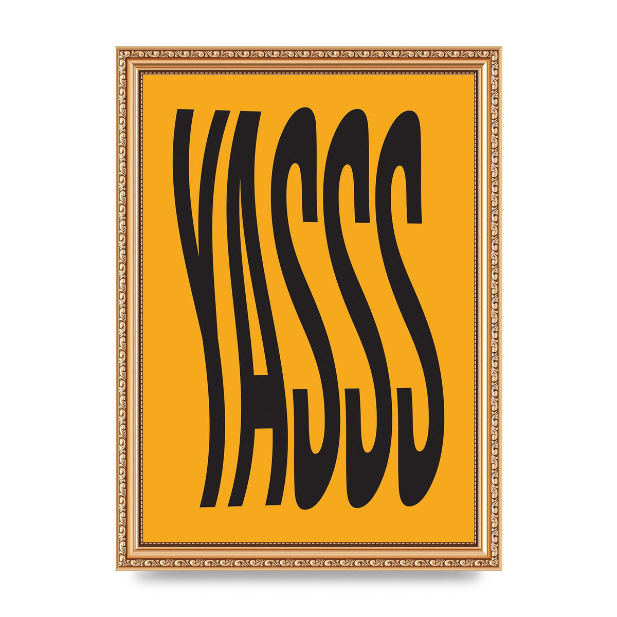 Yass Quote" Printed Poster - A4 framed
