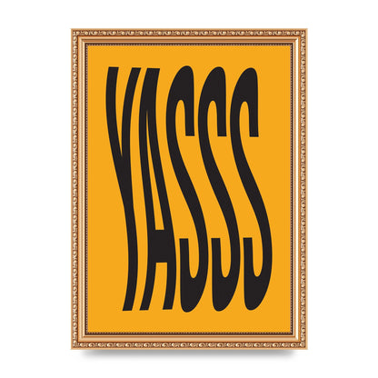 Yass Quote" Printed Poster - A4 framed