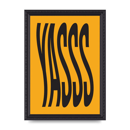 Yass Quote" Printed Poster - A4 framed