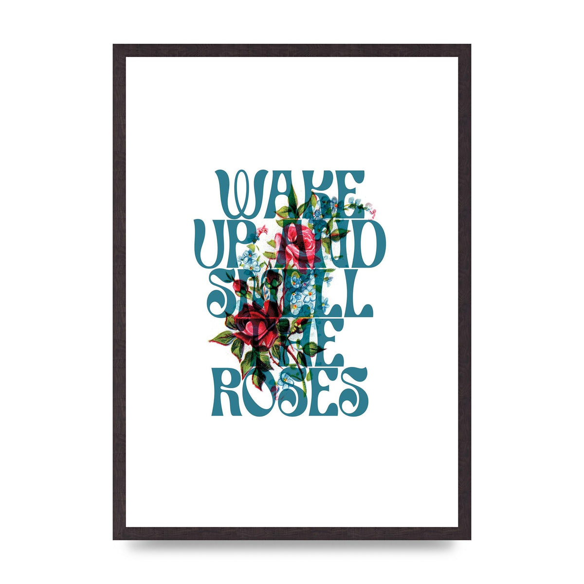 Wake Up And Smell The Roses Flower" Wall Art - A2 framed
