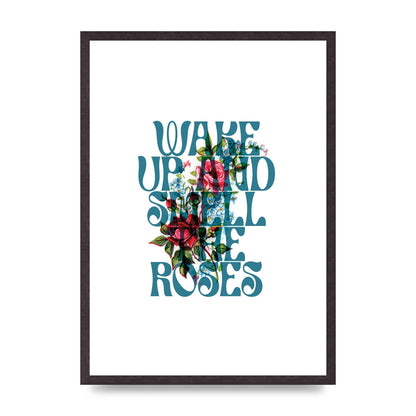 Wake Up And Smell The Roses Flower" Wall Art - A2 framed