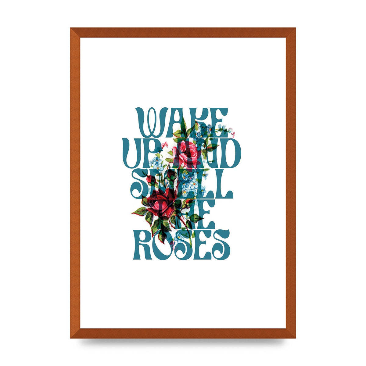 Wake Up And Smell The Roses Flower" Wall Art - A2 framed