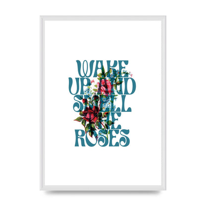Wake Up And Smell The Roses Flower" Wall Art - A2 framed