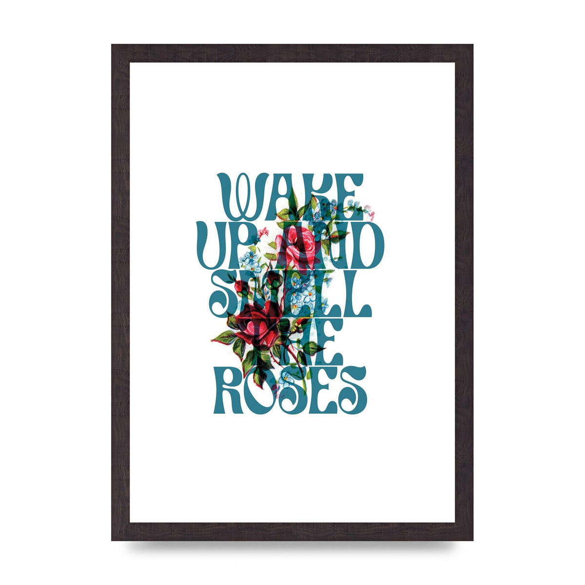 Wake Up And Smell The Roses Flower" Wall Art - A3 framed