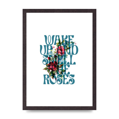 Wake Up And Smell The Roses Flower" Wall Art - A3 framed