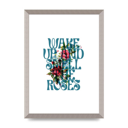 Wake Up And Smell The Roses Flower" Wall Art - A3 framed