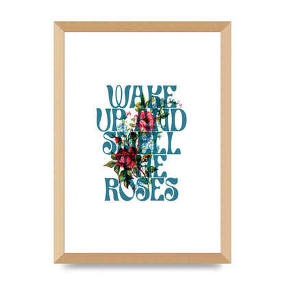 Wake Up And Smell The Roses Flower" Wall Art - A3 framed