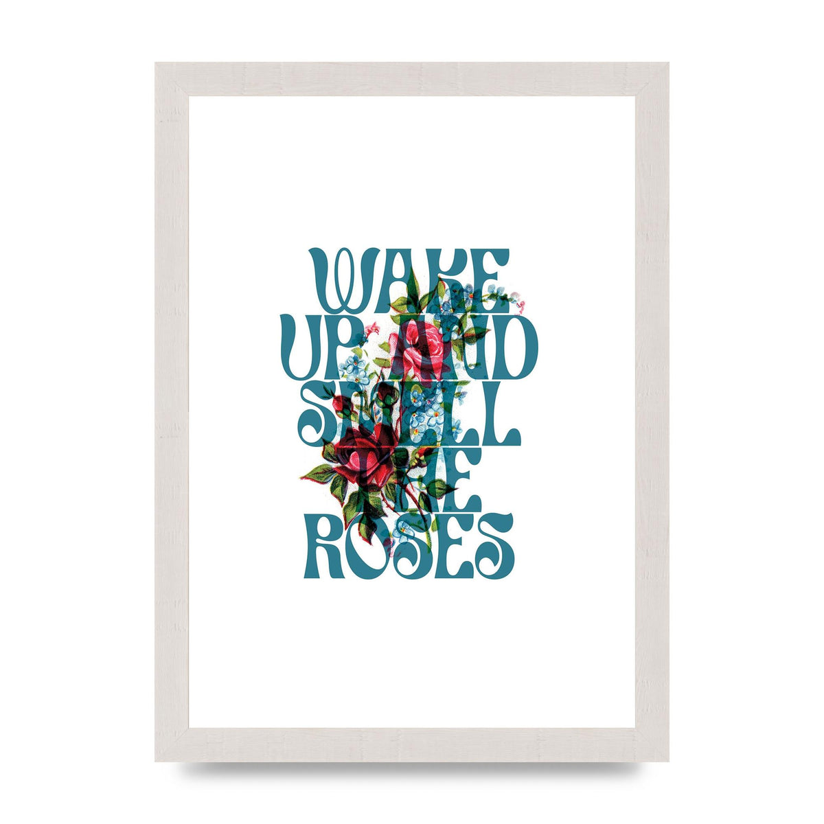 Wake Up And Smell The Roses Flower" Wall Art - A4 framed