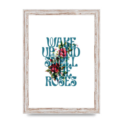 Wake Up And Smell The Roses Flower" Wall Art - A4 framed