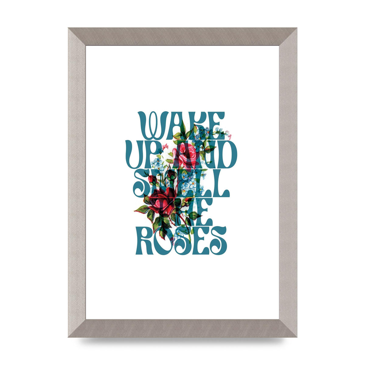 Wake Up And Smell The Roses Flower" Wall Art - A4 framed