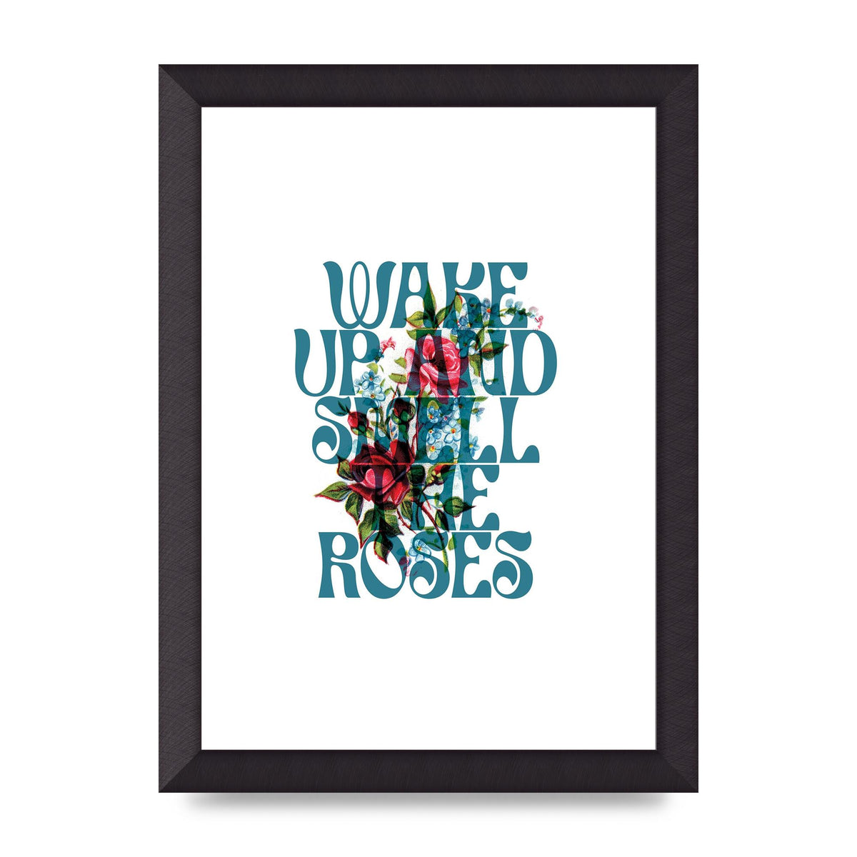 Wake Up And Smell The Roses Flower" Wall Art - A4 framed