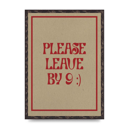 Leave By 9" Printed Poster - A2 framed